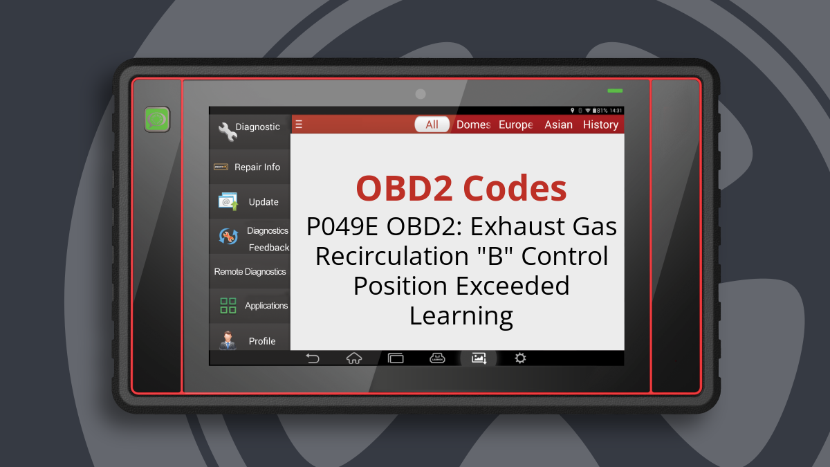 P049E OBD2: Exhaust Gas Recirculation "B" Control Position Exceeded Learning